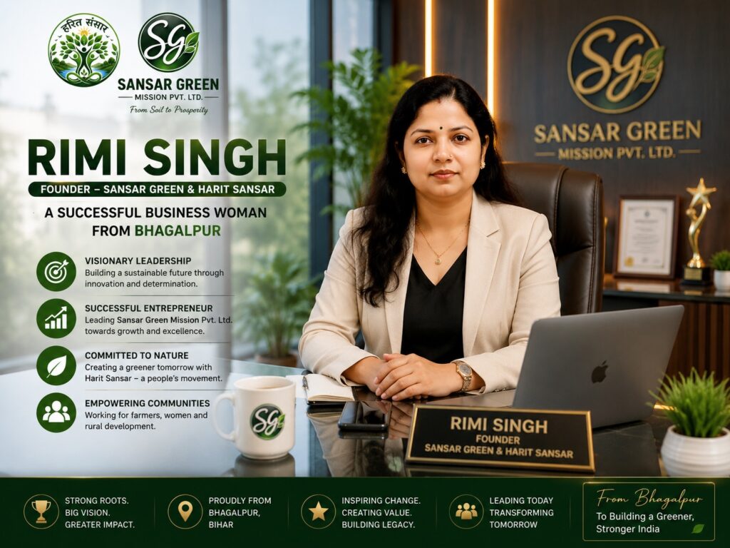 Rimi Singh from Barahari Village, Goradih Block, Bhagalpur, Bihar, Founder of Sansar Green and a driving force behind Harit Sansar, portrayed as a successful business leader promoting sustainable agriculture, environmental conservation, and the Mitti Se Mandi vision.